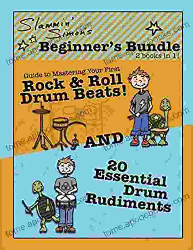 4/4 Rock Beat Slammin Simon S Beginner S Bundle: 2 In 1 : Guide To Mastering Your First Rock Roll Drum Beats AND 20 Essential Drum Rudiments