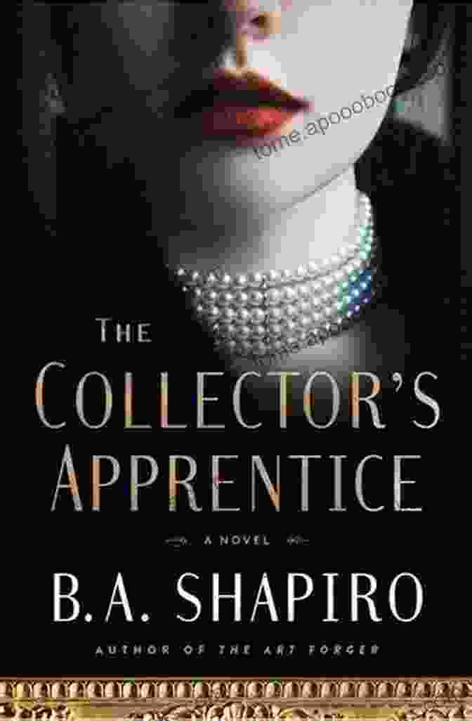 A Captivating Depiction Of The Unforgettable Characters In 'The Collector Apprentice Novel' The Collector S Apprentice: A Novel