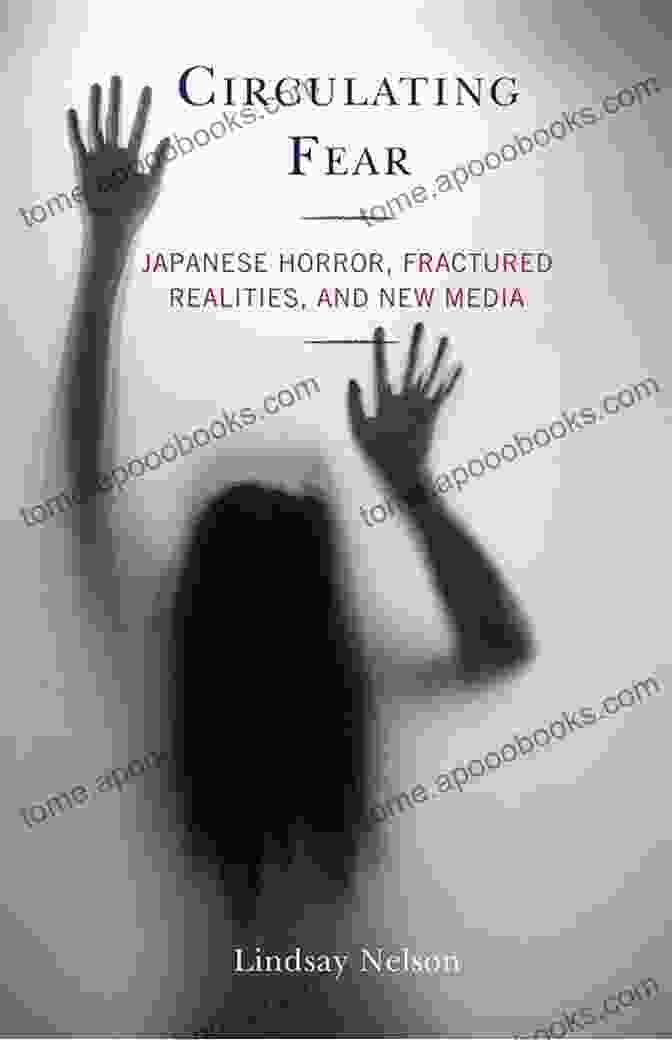 A Glimpse Into The Haunting World Of Japanese Horror Through The Lens Of Fractured Realities And New Media Technologies. Circulating Fear: Japanese Horror Fractured Realities And New Media