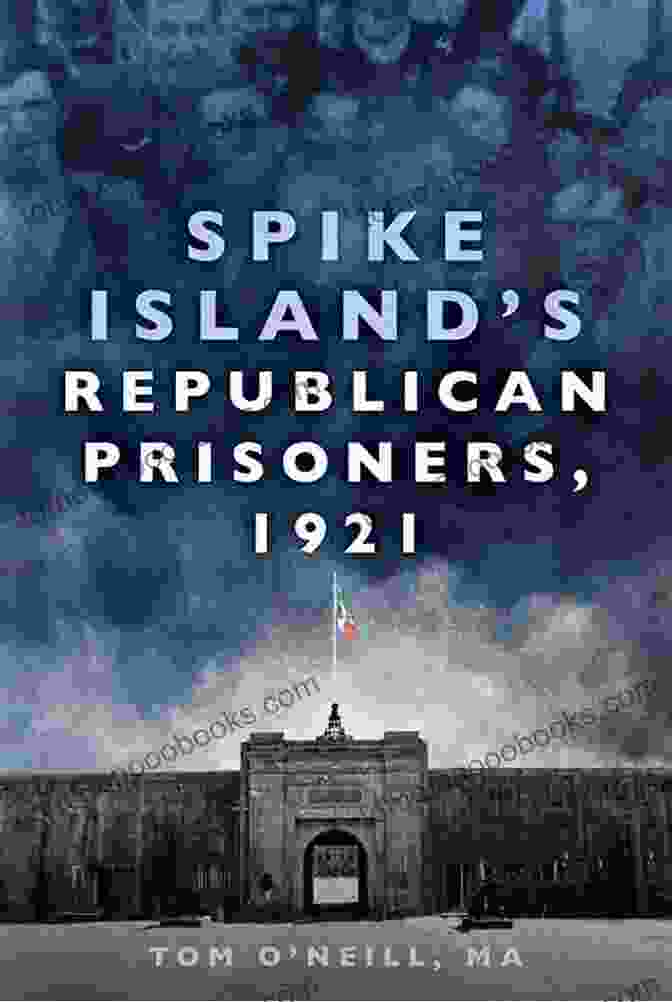 A Group Of Republican Prisoners On Spike Island, Their Faces Etched With Hardship And Defiance Spike Island S Republican Prisoners 1921 Tom O Neill