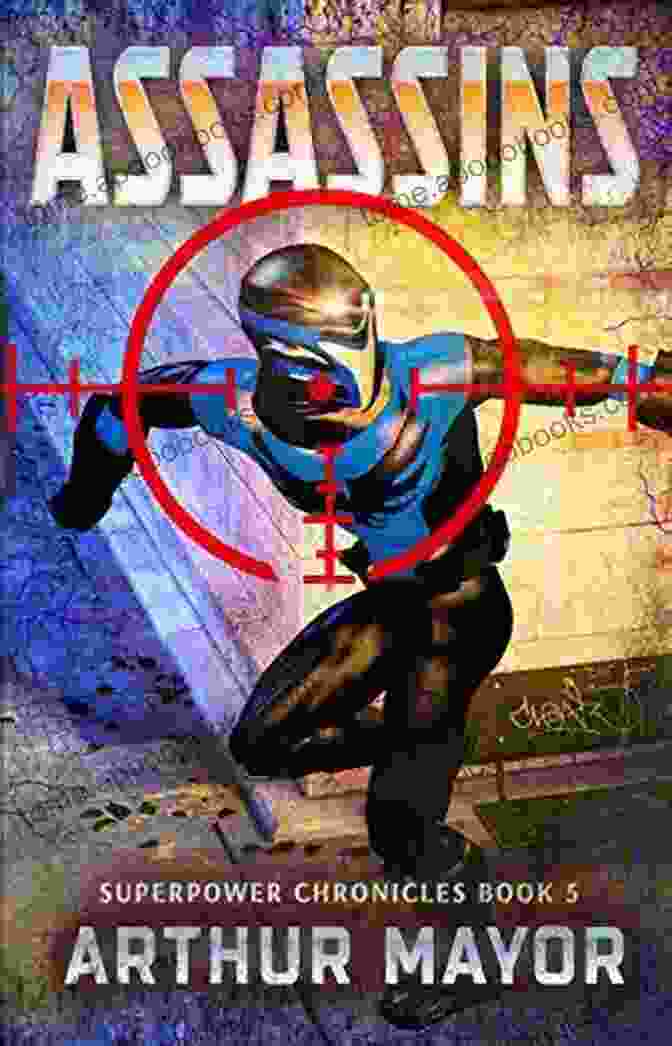 Assassins Superpower Chronicles: The Complete Series Assassins: Superpower Chronicles 5 (The Complete Series: Superpower Chronicles)