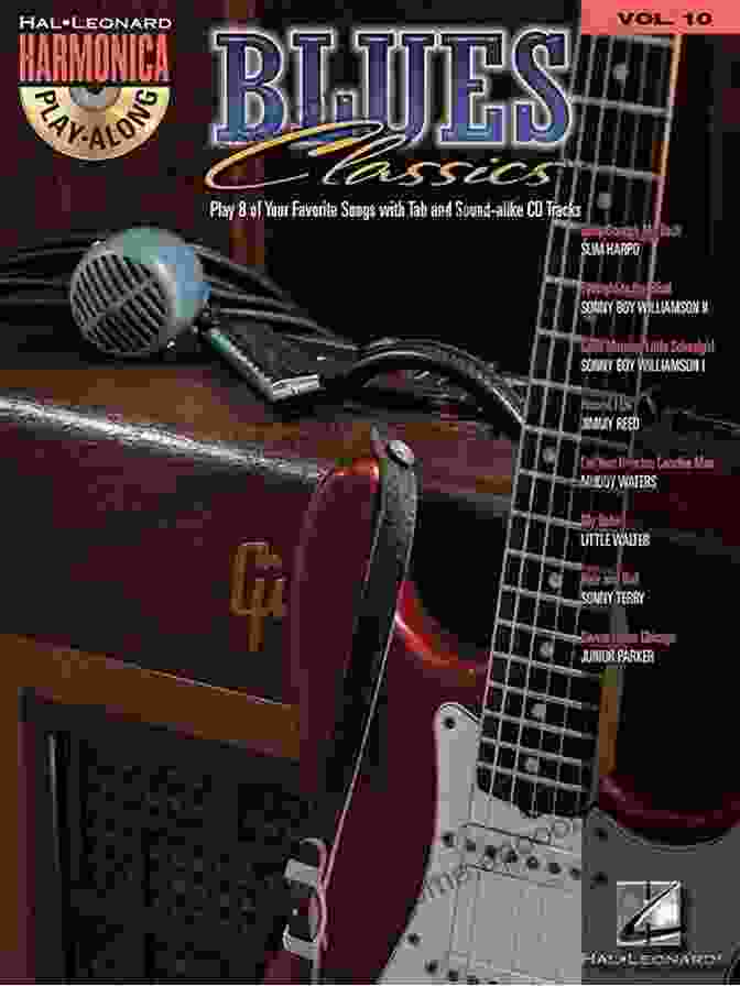 Blues Classics Harmonica Play Along Volume 10: Unlock The Secrets Of Legendary Harmonica Solos Blues Classics: Harmonica Play Along Volume 10