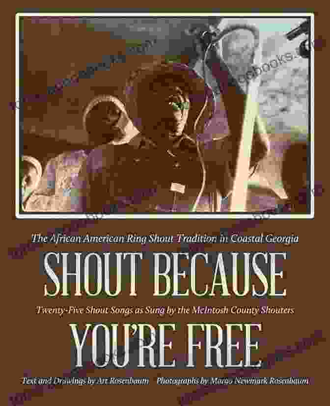 Book Cover Of Shout Because You're Free Shout Because You Re Free: The African American Ring Shout Tradition In Coastal Georgia