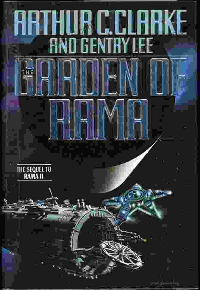 Book Cover Of The Garden Of Rama By Arthur C. Clarke, Featuring An Image Of The Colossal Rama Spacecraft The Garden Of Rama Arthur C Clarke