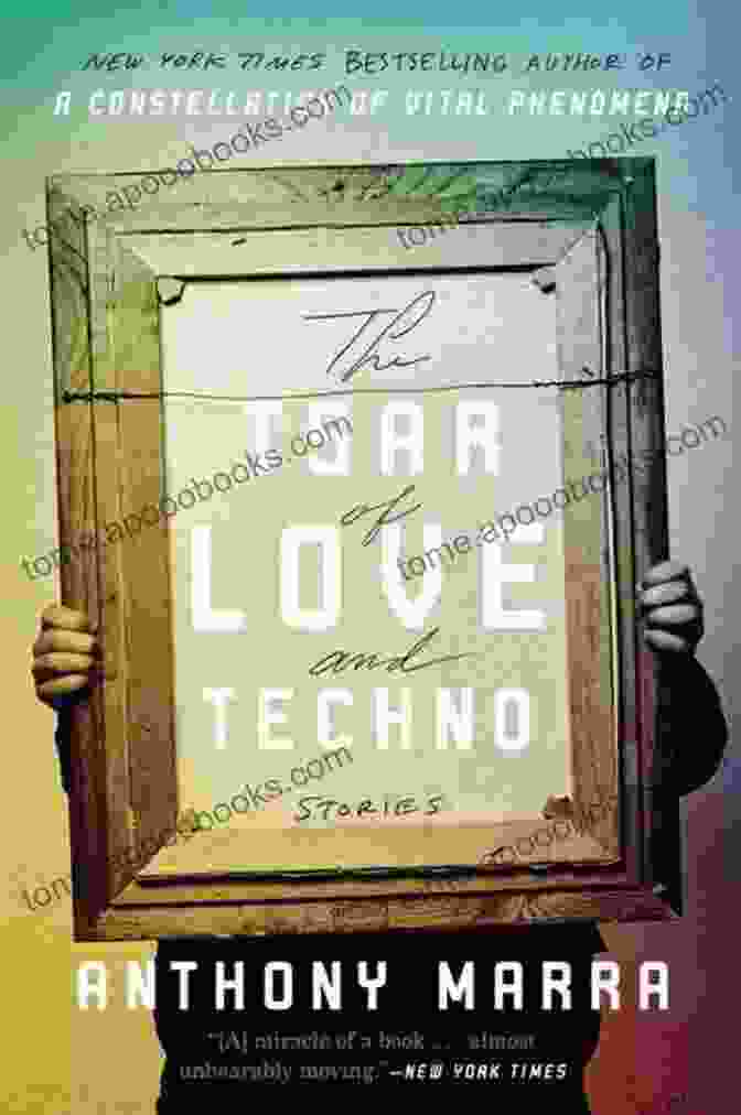 Book Cover Of 'The Tsar Of Love And Techno' By Anthony Marra The Tsar Of Love And Techno: Stories