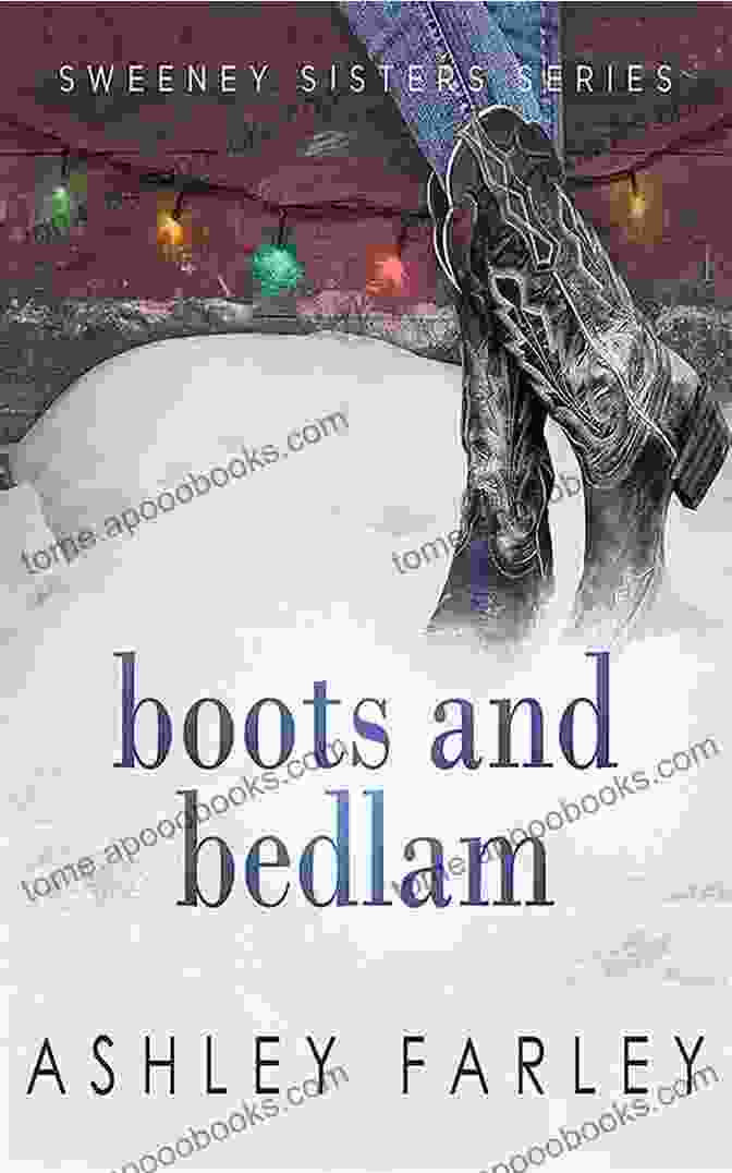 Boots And Bedlam By The Sweeney Sisters Boots And Bedlam (Sweeney Sisters 3)