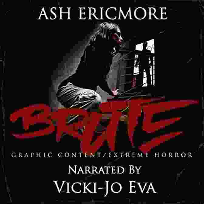 Brute By Ash Ericmore Brute: Extreme Horror Ash Ericmore