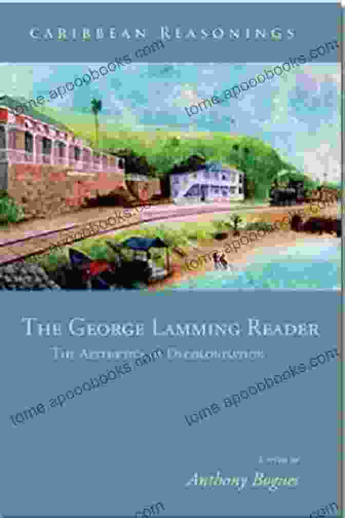 Cover Of Caribbean Reasonings: The George Lamming Reader The Aesthetics Of Decolonisation