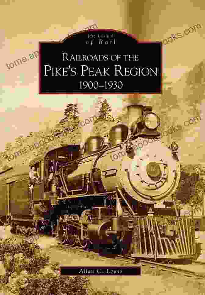 Cover Of The Book 'Railroads Of Colorado' By Asia Moore Railroads Of Colorado Asia Moore