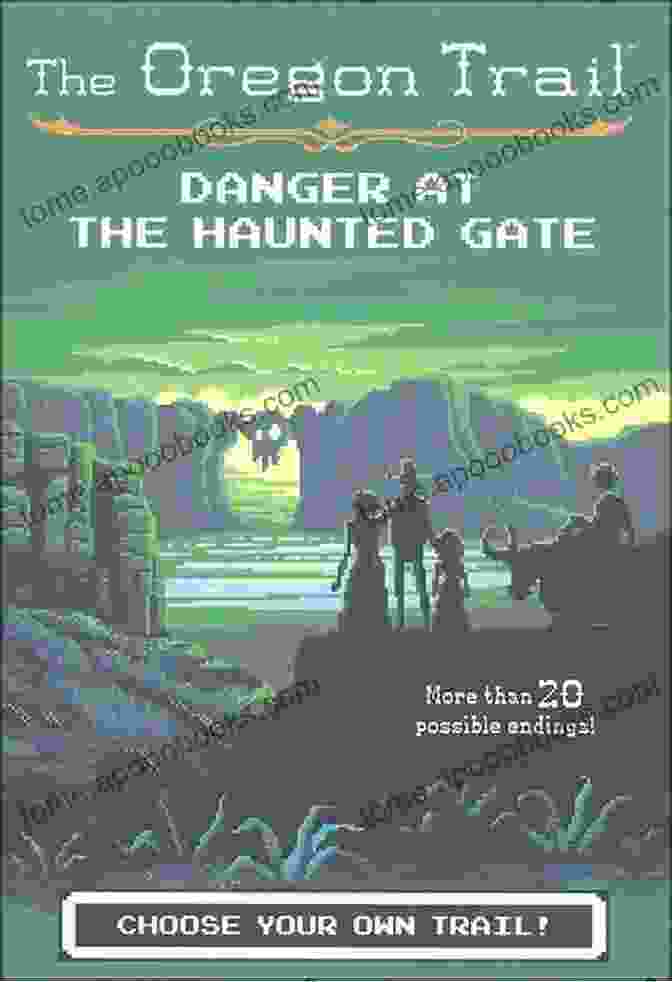 Danger At The Haunted Gate Book Cover Featuring An Eerie Scene On The Oregon Trail Danger At The Haunted Gate (The Oregon Trail 2)