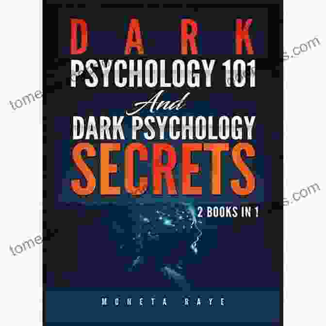 Dark Psychology 101 Book Cover Dark Psychology Secrets: Dark Psychology 101 The Art Of Manipulation 2 In 1: Discover How A Person Is Manipulating You And How You Can Handle It Through The Manipulation Techniques