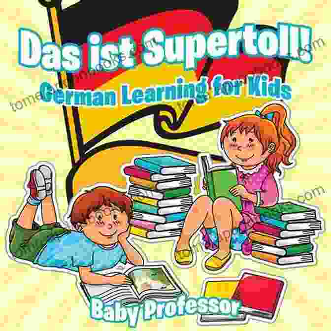 Das Ist Supertoll Introduces German Grammar And Vocabulary In A Clear And Accessible Manner. Das Ist Supertoll German Learning For Kids