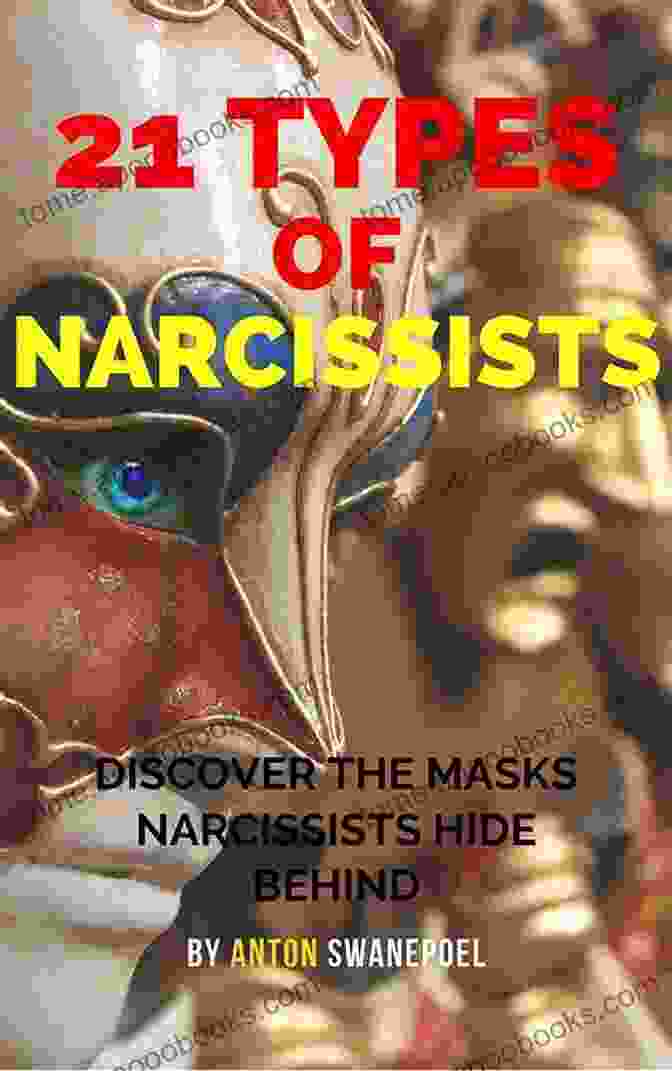 Entitled Narcissist Mask 21 Types Of Narcissists: Discover The Masks Narcissists Hide Behind