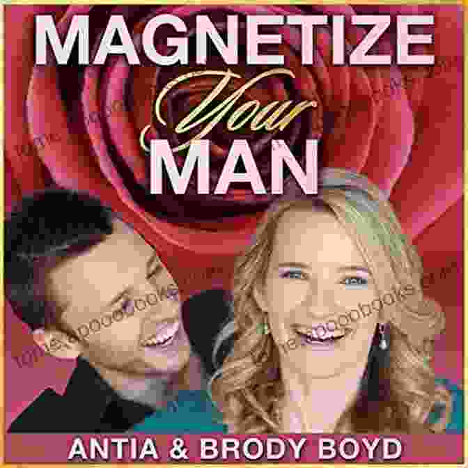 Finding Compatibility Magnetize Your Man: Attract The Right Man To Share Your Life With Be Happier ASAP