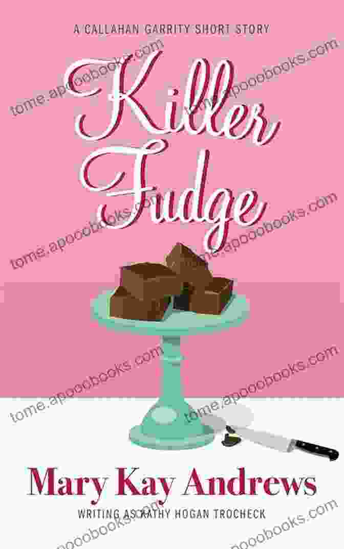 Killer Fudge Book Cover Featuring Callahan Garrity, A Private Investigator Holding A Piece Of Fudge Killer Fudge (A Callahan Garrity Short Story) (Callahan Garrity Mysteries)