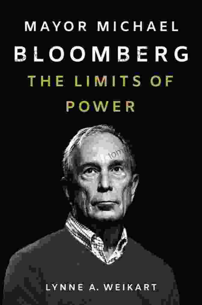 Mayor Michael Bloomberg: The Limits Of Power Book Cover With A Portrait Of Bloomberg And The Title In Bold Letters Mayor Michael Bloomberg: The Limits Of Power