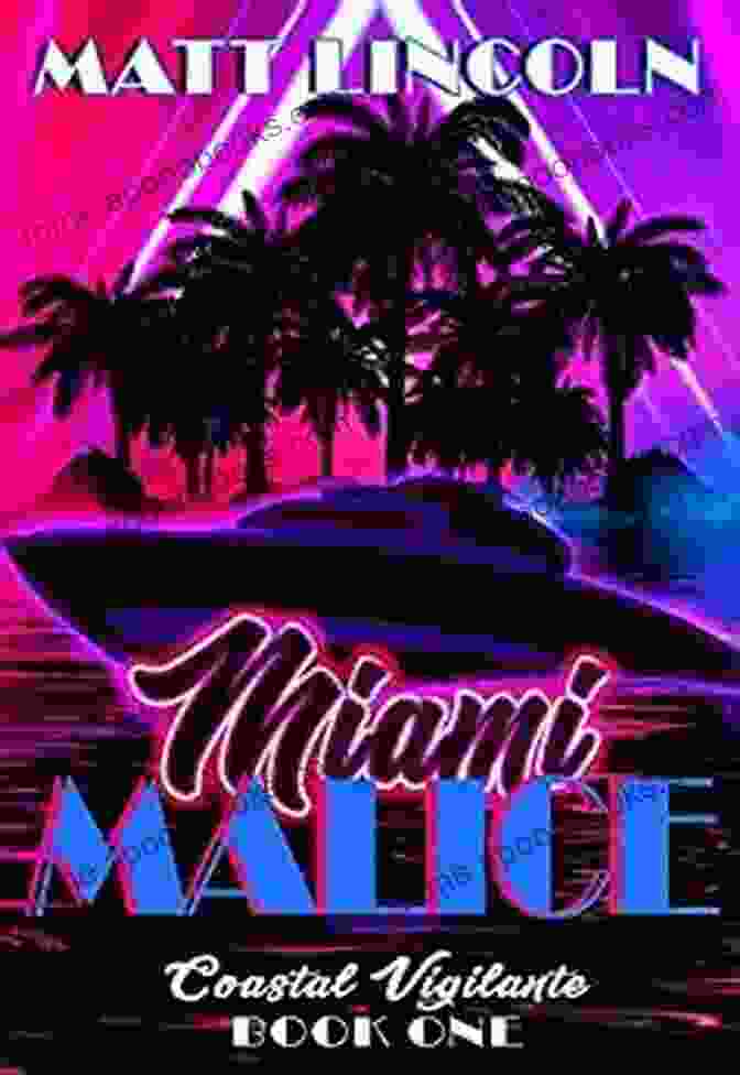 Miami Malice: Coastal Vigilante Book Cover Miami Malice (Coastal Vigilante 1)