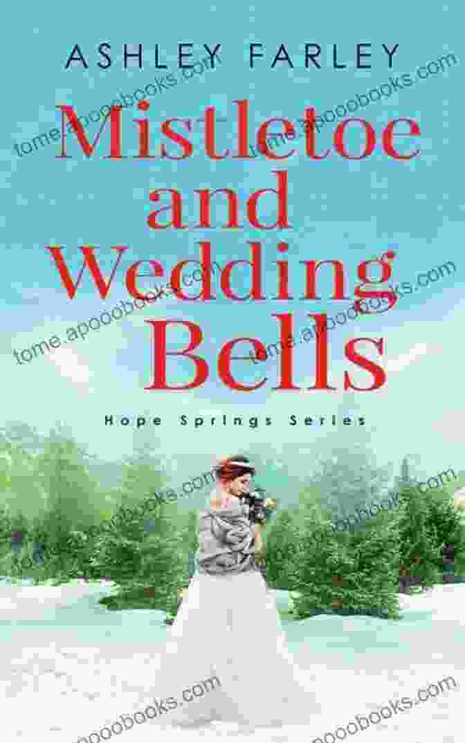 Mistletoe And Wedding Bells Book Cover Mistletoe And Wedding Bells (Hope Springs 3)