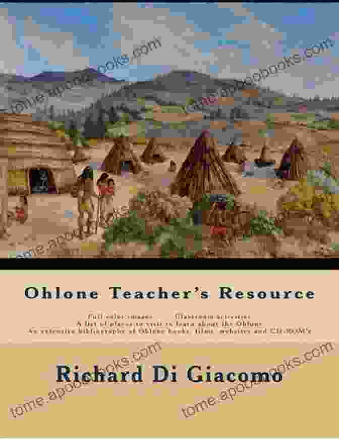 Ohlone Teacher Resource Book Cover Featuring A Photograph Of Ohlone People Ohlone Teacher S Resource Richard Di Giacomo