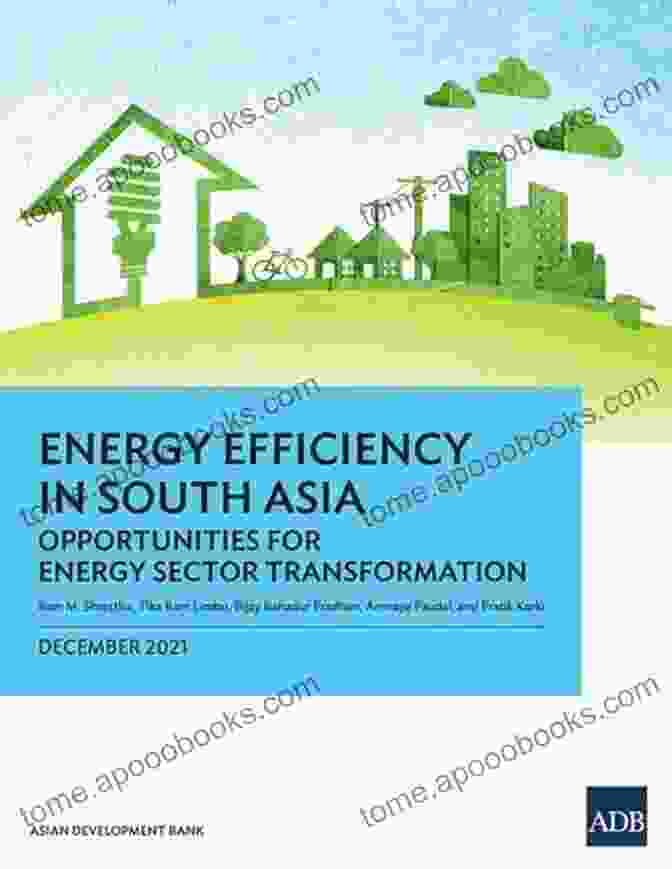 Opportunities For Energy Sector Transformation Book Cover Energy Efficiency In South Asia: Opportunities For Energy Sector Transformation