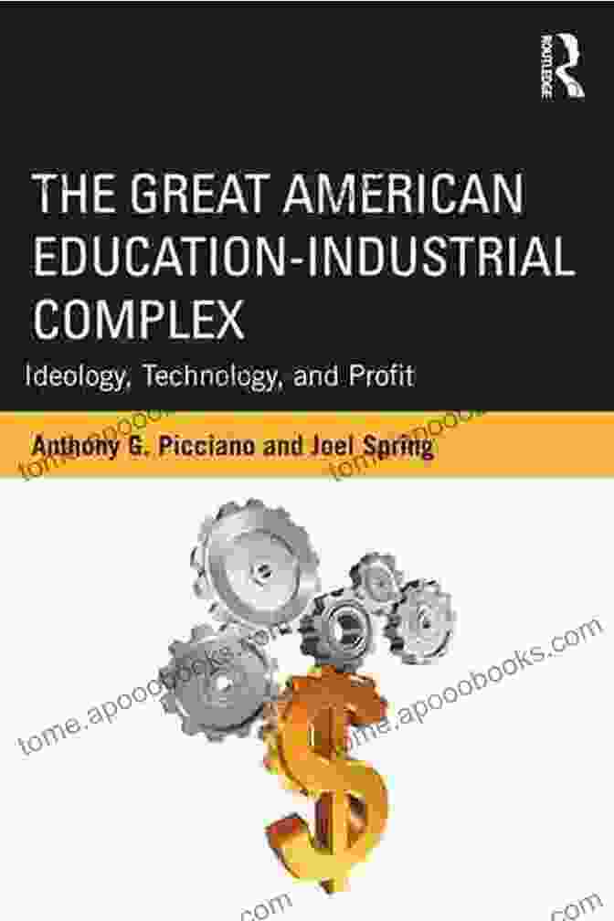 Reimagining Education Beyond The Great American Education Industrial Complex The Great American Education Industrial Complex: Ideology Technology And Profit (Sociocultural Political And Historical Studies In Education)