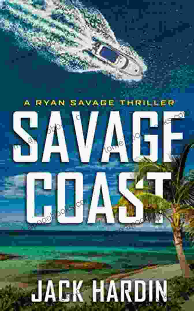 Savage Coast: A Ryan Savage Thriller Savage Coast (Ryan Savage Thriller 1)