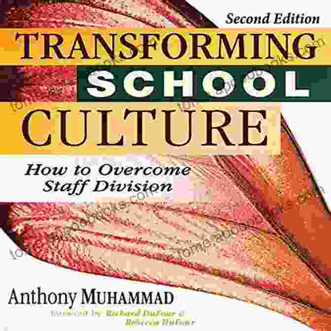 School Culture And Staff Division Transforming School Culture: How To Overcome Staff Division