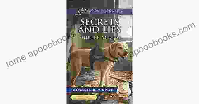 Secrets And Lies Rookie Unit Book Cover With A Group Of Determined Rookie Officers Staring Into The Shadows Secrets And Lies (Rookie K 9 Unit 5)