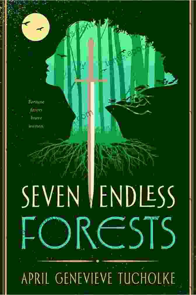 Seven Endless Forests Book Cover With An Ethereal Forest Scene Seven Endless Forests April Genevieve Tucholke