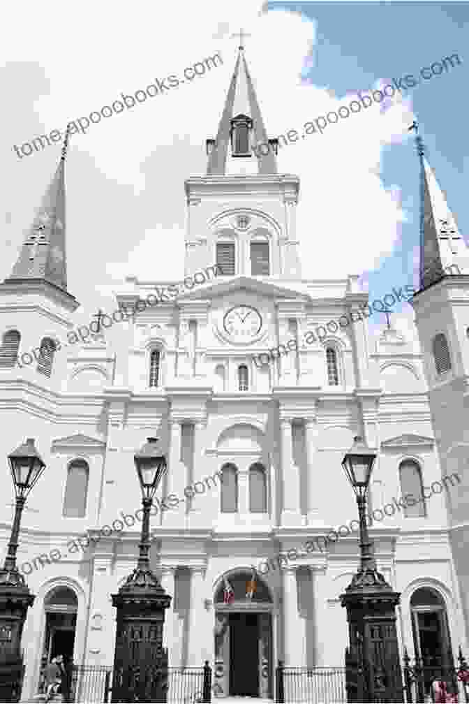 St. Louis Cathedral New Orleans Travel Guide With 100 Landscape Photos