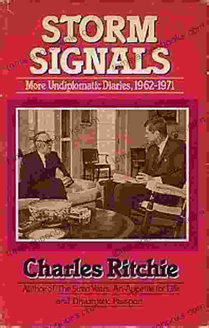 Storm Signals More Undiplomatic Diaries 1962 1971 By Harold Macmillan Storm Signals: More Undiplomatic Diaries 1962 1971