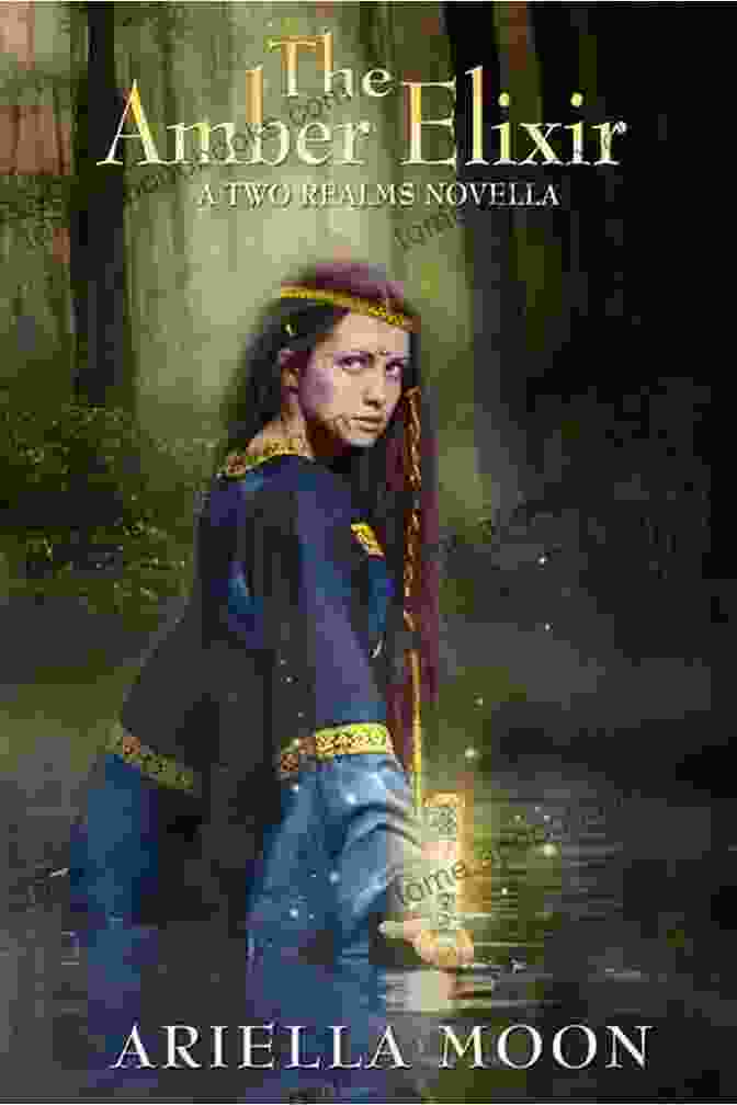 The Amber Elixir Book Cover Featuring Anya Holding The Mystical Elixir The Amber Elixir (The Two Realms Trilogy)