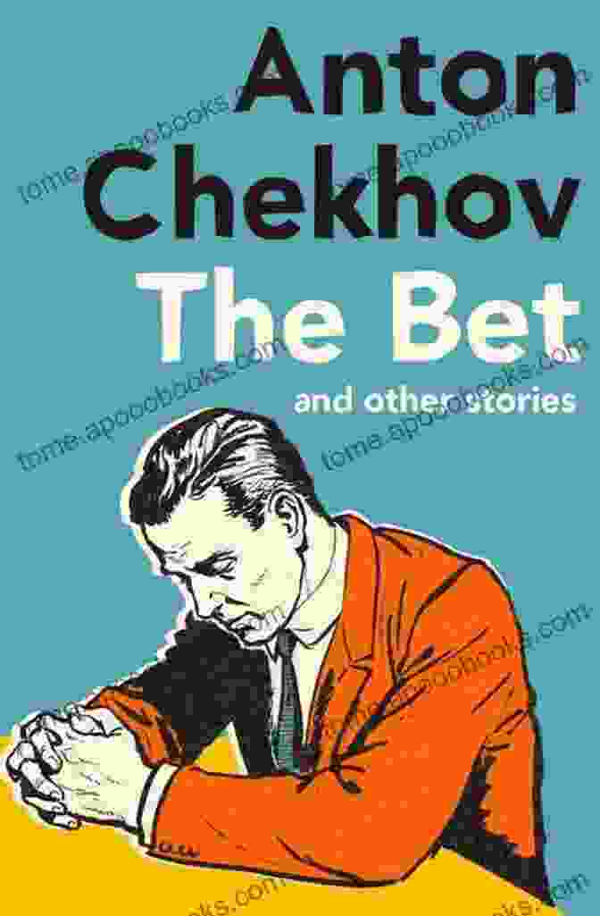 The Bet And Other Stories By Anton Chekhov With A Man And Dog On The Cover The Bet: And Other Stories