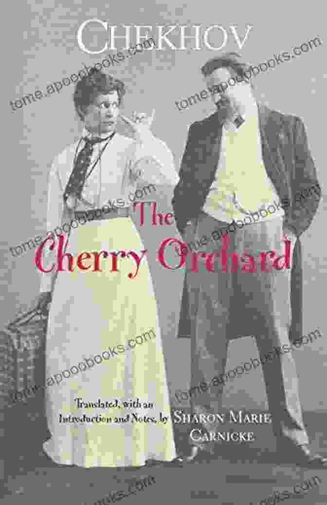 The Cherry Orchard By Anton Chekhov, Hackett Classics Edition The Cherry Orchard (Hackett Classics)