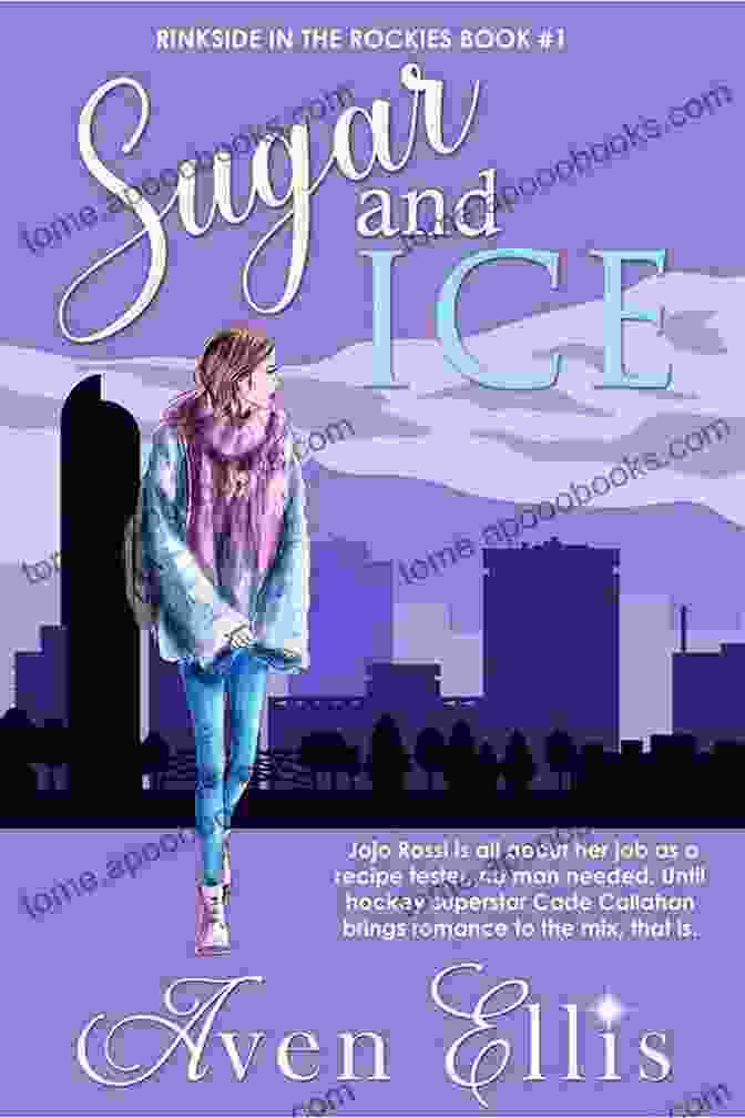 The Cover Of The Book 'Sugar And Ice Rinkside In The Rockies'. Sugar And Ice (Rinkside In The Rockies 1)