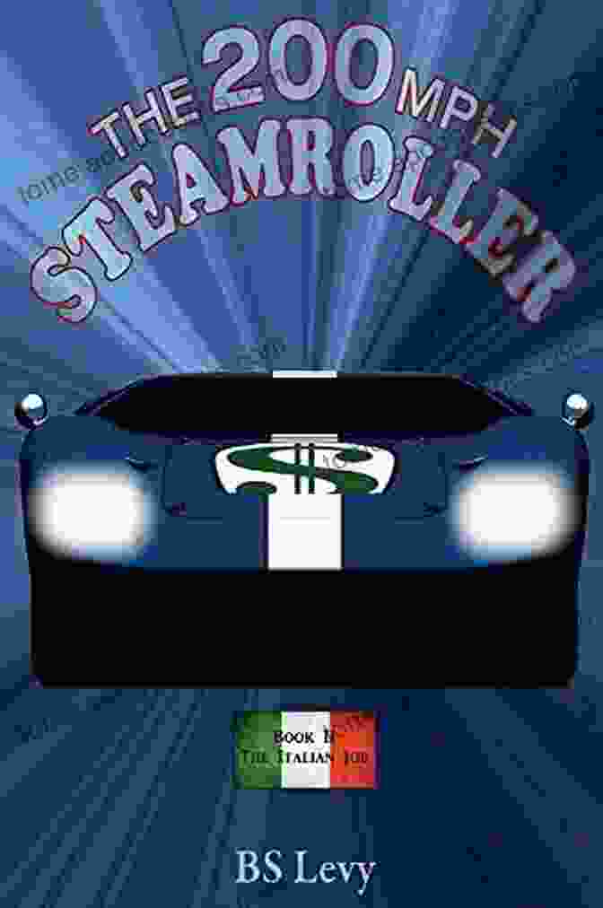 The Italian Job Two Steamroller Innovation The Italian Job: Two (The 200mph Steamroller)