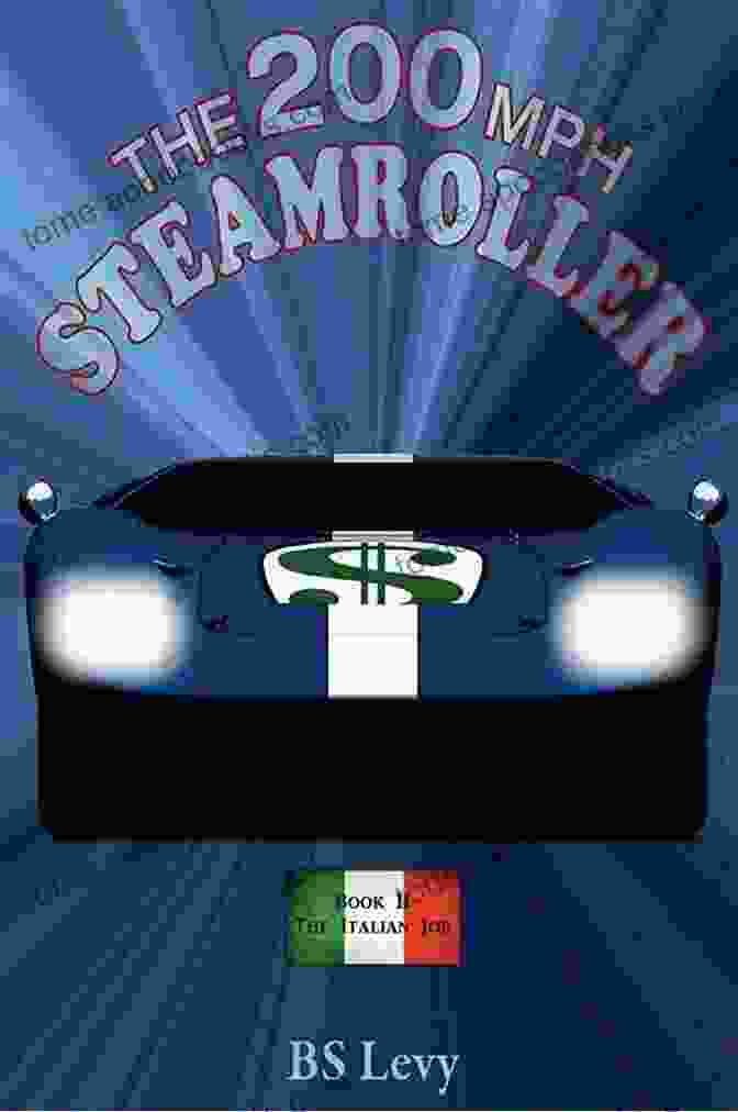 The Italian Job Two Steamroller Legacy The Italian Job: Two (The 200mph Steamroller)