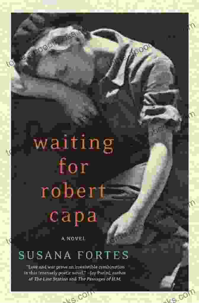 Waiting For Robert Capa Novel Waiting For Robert Capa: A Novel