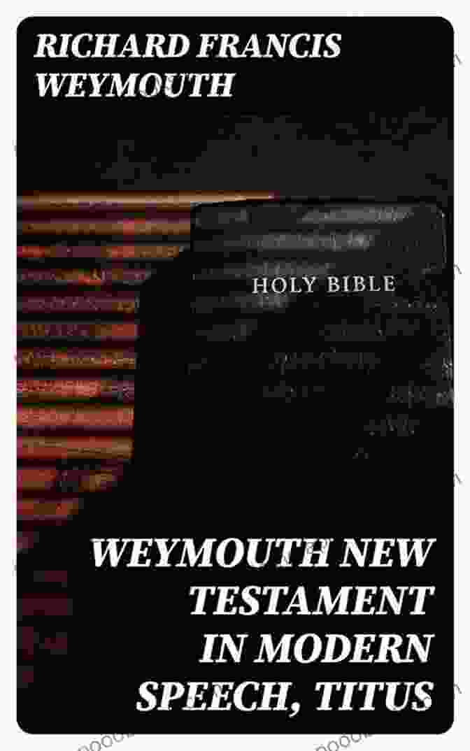 Weymouth New Testament In Modern Speech Titus Book Weymouth New Testament In Modern Speech Titus