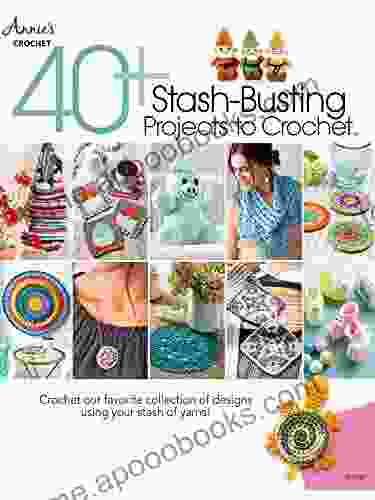 40+ Stash Busting Projects To Crochet Annie S