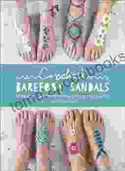 Crochet Barefoot Sandals: 8 Crochet Patterns For Barefoot Sandals