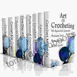 Art Of Crocheting: 80 Beautiful Crochet Projects And Cool Crochet Stitch Guide: (Crochet Hook A Crochet Accessories Crochet Patterns Crochet Easy Crocheting)