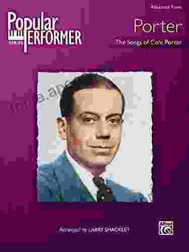 Popular Performer Porter The Songs Of Cole Porter: Advanced Piano Collection (Popular Performer Series)