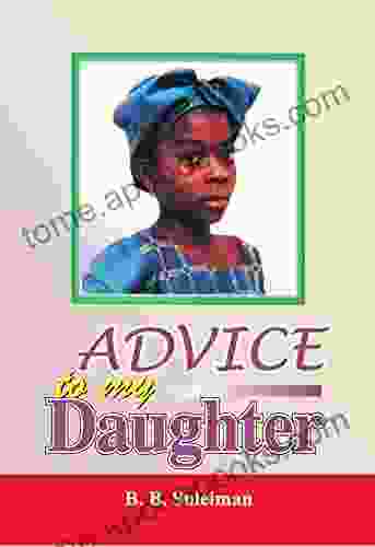 Advice To My Daughter B B Suleiman