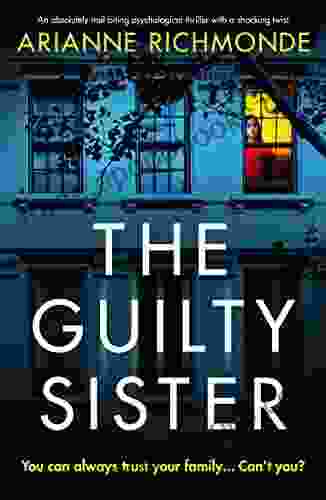 The Guilty Sister: An Absolutely Nail Biting Psychological Thriller With A Shocking Twist