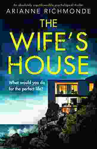 The Wife s House: An absolutely unputdownable psychological thriller