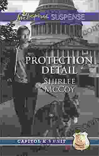 Protection Detail: An Uplifting Hero Dog Suspense Story (Capitol K 9 Unit 1)