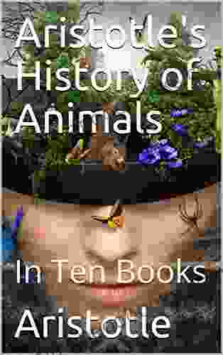 Aristotle S History Of Animals / In Ten