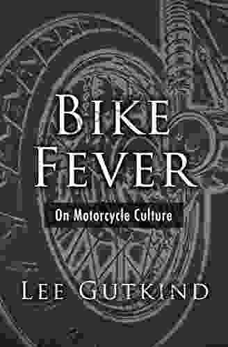 Bike Fever: On Motorcycle Culture