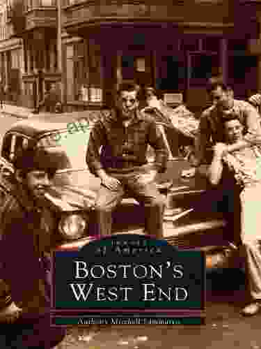 Boston s West End (Images of America (Arcadia Publishing))